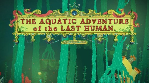 Game Club: The Aquatic Adventure of the Last Human